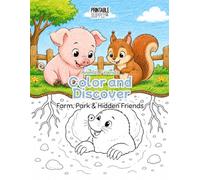 Animal Friends: Color and Discover - Farm, Park & Hidden Friends: 45 Coloring Scenes with Gentle Animal Facts for Kids Ages 4-6