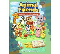 Animal Friends Coloring and Activity Book: Fun and Cute Animal Coloring Pages for Kids Ages 3-6