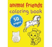 Animal Friends Coloring Book: Children's Coloring Book with Easy to Color Large Images | 8.5 x 11 | 50 pages