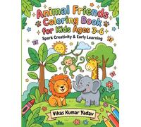 Animal Friends Coloring Book for Kids Ages 3-6: Fun, Easy, and Educational Toddler Activity Book for Preschoolers (Big Pictures for Early Learning)