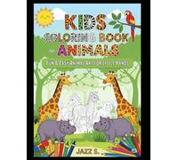 Animal Friends Coloring Book for Kids Fun and Easy Animal Illustrations for Toddlers, Preschoolers, and Kindergarteners: Cute Farm Animals, Wild ... - Large Simple Pictures to Develop Creativity