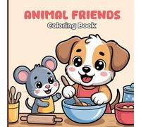 Animal Friends Coloring Book for Teens: Cute and relaxing scenes of friendly animals cooking, playing games, having picnics, exploring nature, ... moments designed to bring joy and creativity.
