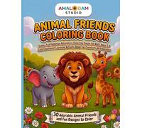 ANIMAL FRIENDS COLORING BOOK: Super Fun Feelings Adventure Coloring Pages for Kids Ages 3-8 Cute Emotional Learning Activity Book For Creativity & Relaxation (Feelings Friends Coloring Series)