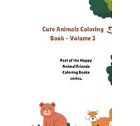 Animal Friends Coloring Book - Volume 3: Cute Animals Together in Fun Places for Kids Ages 4-9