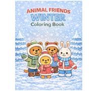 Animal Friends Coloring Book: Winter Edition (ANIMAL FRIENDS SEASONS SERIES)