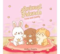 Animal Friends: Cute and Comfy Friends Coloring Book to Color for Stress Relief and Fun for Kids, Teens, and Adults