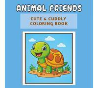 ANIMAL FRIENDS: Cute & Cuddly Coloring Book: Adult & Children's coloring book with bold and easy-to-color print about baby animals, coloring, and ... for kids, adults, comfort, and relaxation.