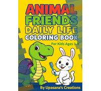 Animal Friends Daily Life Coloring Book for Kids Ages 3-8: 30 Cute and Simple Coloring Pages of Animals Doing Everyday Activities