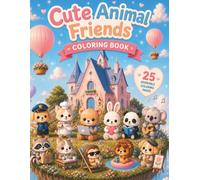 Animal Friends: Doing human things: Cute Animals Coloring Book - Funny & Relaxing Pages