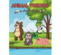 Animal Friends: Dot to dot book for kids