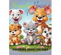 Animal Friends Having Fun Coloring Book For Kids 4-8: Animal Best Friends Coloring Book For Kids 4-8