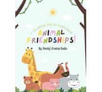 Animal Friendships!: A Coloring and Activity Book for Kids Ages 4-8