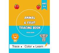 Animal & Fruits Tracing Book for Kids Ages 3-6: Fun Preschool Handwriting Practice Workbook with Cute Animals & Fruit Lines Tracing for Toddlers and Kindergarten