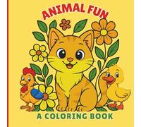 ANIMAL FUN COLORING BOOK: A Cute Animal Coloring Book for Kids Ages 3-8 with 51 Fun and Easy Pages to Color|