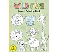 Animal Fun Coloring Book: Simple & Adorable Creatures for Ages 3-8 - Forest, Farm, Jungle, and Zoo Animals to Color