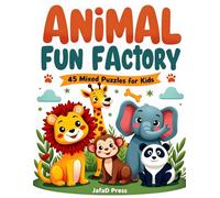 Animal Fun Factory: A Big Book of 45 Animal-Themed Puzzles and Activities to Boost Thinking Skills, Focus, and Creative Fun