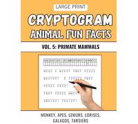 Animal Fun Facts Cryptogram Puzzles Vol. 5: Primate Mammals for Animal Lovers Who Enjoy Word Puzzles (Animal Fun Facts Drop Quote)