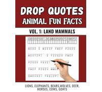 Animal Fun Facts Drop Quote Puzzles Vol. 1: Land Mammal Fallen Phrase Puzzles for Animal Lovers and Puzzle Fans