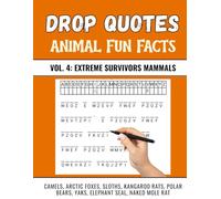 Animal Fun Facts Drop Quote Puzzles Vol. 4: Extreme Survivor Mammals Fallen Phrase Puzzles for Animal Lovers