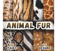 Animal Fur: 20 Soft Hair and Skin Patterns, 8.5 x 8.5 Inch, 40 Pages Scrapbook Paper for Crafting, Origami, Mixed Media, Handmade Cards, Art Journals, Collages, Decoupage and Scrapbooking