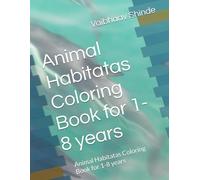 Animal Habitatas Coloring Book for 1-8 years: Animal Habitatas Coloring Book for 1-8 years