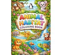 ANIMAL HABITATS COLORING BOOK: COLORING ANIMALS