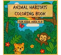 Animal Habitats Coloring Book for Kids Ages 4-8: Learn and Color the Homes of Lions, Penguins, Dolphins, and More | 8.5 x 8.5 inches | 64 Pages | Perfect for Animal and Nature Lovers