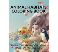 Animal Habitats Coloring Book for Kids: Fun and Educational Coloring Pages for Kids Ages 3-7