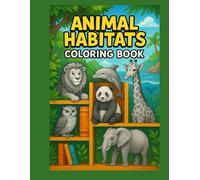 Animal Habitats Coloring Book: Fun and Relaxing Grayscale Illustrations of Wildlife for Kids and Adults