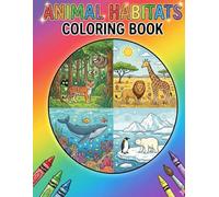 Animal Habitats Coloring Booklet: Fun and Educational Coloring Pages to Explore Animals and Their Homes