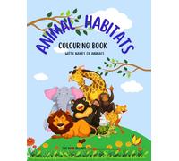 Animal Habitats Colouring Book: 44 single - sided pages - Each page with a bold animal illustration and its name