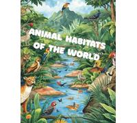 Animal Habitats of the World: A Fun and Educational Coloring Book for Kids