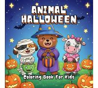 Animal Halloween - Coloring Book for Kids: Cute Halloween Coloring Book for Kids: Adorable Dressed-Up Animals, Fun Creative Activities for Boys and Girls Ages 4-8