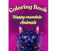 Animal-Happy Mandalas - Relaxing Coloring Book for Ages 8+: A collection of beautiful, animal-inspired mandalas for kids and adults - perfect for stress relief, mindfulness, and creative fun.
