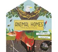 Animal Homes A Lift-the-flap Book Of Discovery (A Clover Robin Book of Nature)