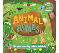 Animal Homes: Discover Amazing Animal Habitats (Lift to Learn)