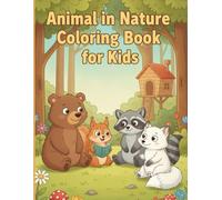 Animal in Nature Coloring Book for Kids: 50 Fun ,and Simple Designs for Kids and Adults Fun and Relaxing and Stress Relief
