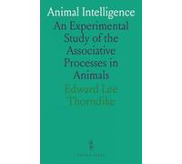 Animal Intelligence: An Experimental Study of the Associative Processes in Animals