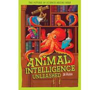 Animal Intelligence Unleashed: What Animals Reveal about Our Changing World (Tomorrow's World)