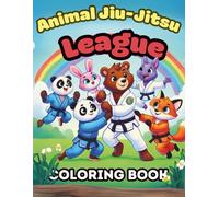 Animal Jiu-Jitsu League Coloring Book: 48 Martial Arts Coloring Pages with Cute Animal Fighters - For Kids Ages 4-8