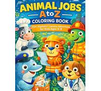 Animal Jobs A to Z Coloring Book: Fun Alphabet Careers Adventure for Kids Ages 4-8 (Little Explorers Coloring Series)