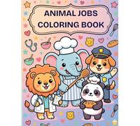 Animal Jobs Coloring Book for Kids Ages 3-5: Fun and Cute Animal Careers with Big Easy Coloring Pages for Toddlers