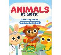Animal Jobs Coloring Book for Kids Ages 4-8: Learn Careers and Community Helpers with Fun and Easy Coloring Pages: Cute Animal Professions, Simple ... to Learn About Jobs and the World of Work