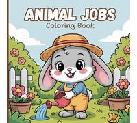 Animal Jobs Coloring Book for Teens: A cute and fun collection of animals in delightful jobs chef, vet, artist, pet dentist, builder, astronaut, ... baker, and more playful career scenes.