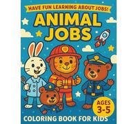 Animal Jobs: Who Works Where?: 50 Fun Professions to Learn and Color for Kids Ages 3-5