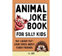 Animal Joke Book for Silly Kids: 160+ Laugh-Out-Loud Jokes About Furry Friends (The Silly Side - Jokes and Riddles for Kids)