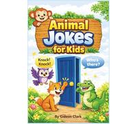 Animal Jokes for Kids: Silly, Kid-Friendly Jokes Featuring Animals Kids Love