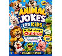 Animal Jokes for Kids: Try Not to Laugh Challenge: Silly Animal Jokes and Riddles for Boys, Girls, Parents, and Family Game Night