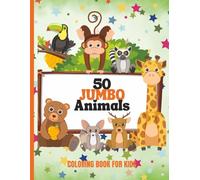 Animal Jumbo Coloring Book for Kids: For Girls and Boys Ages 4-8 and Toddlers 1-3, 2-4