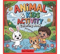 Animal & Kids Activity Coloring Book for Ages 6-10: Fun Activity Scenes of Kids and Animals - 54 Unique Pages, Bold Lines, No Bleed